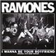 Ramones - I Wanna Be Your Boyfriend